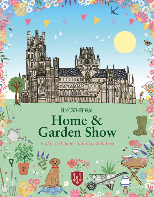 Home & Garden Show 2026 - Ely Cathedral 19th - 20th June 2026